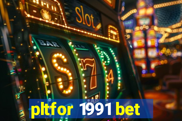 pltfor 1991 bet